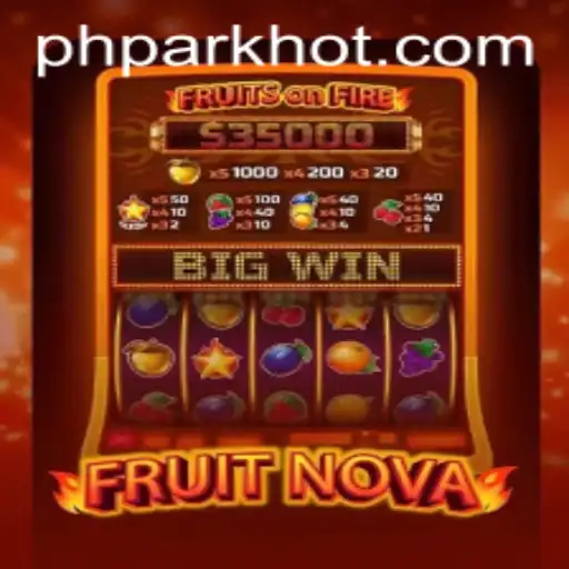 Explore the Exciting World of FruitNova on PHPARK.COM