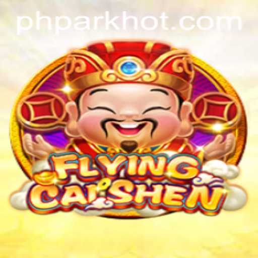 FlyingCaiShen: A New Era in Gaming from PHPARK.COM