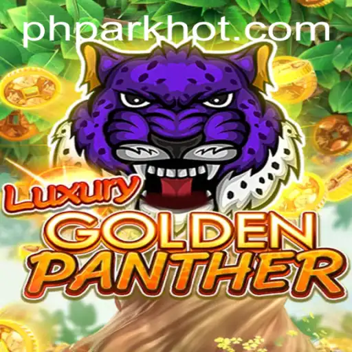 Exploring the Exciting World of LUXURYGOLDENPANTHER at ​PHPARK.COM