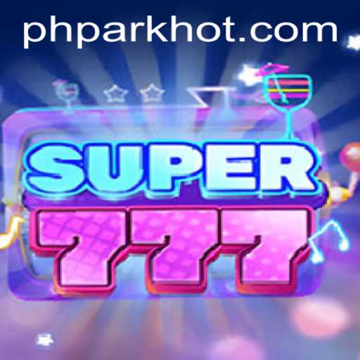Super777: An Exciting New Experience at PHPARK.COM