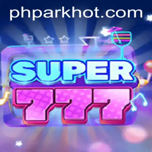 Super777: An Exciting New Experience at PHPARK.COM